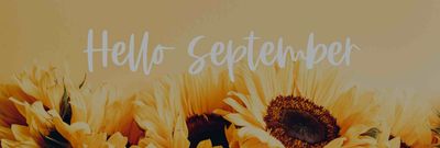 Sunflowers with Hello September written in white